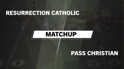 Matchup: Resurrection Catholi vs. Pass Christian  2016
