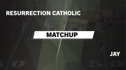 Matchup: Resurrection Catholi vs. Jay  2016