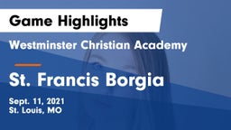 Westminster Christian Academy vs St. Francis Borgia  Game Highlights - Sept. 11, 2021