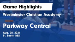 Westminster Christian Academy vs Parkway Central  Game Highlights - Aug. 28, 2021