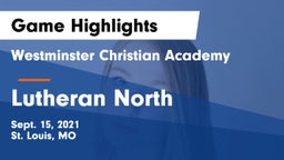 Westminster Christian Academy vs Lutheran North  Game Highlights - Sept. 15, 2021