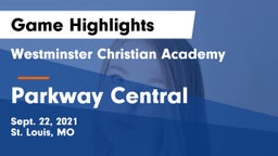 Westminster Christian Academy vs Parkway Central  Game Highlights - Sept. 22, 2021