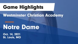 Westminster Christian Academy vs Notre Dame  Game Highlights - Oct. 14, 2021