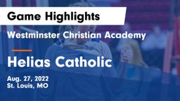 Westminster Christian Academy vs Helias Catholic  Game Highlights - Aug. 27, 2022