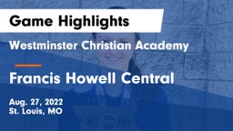 Westminster Christian Academy vs Francis Howell Central  Game Highlights - Aug. 27, 2022