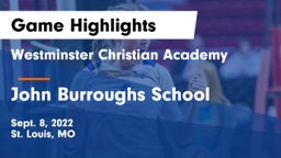 Westminster Christian Academy vs John Burroughs School Game Highlights - Sept. 8, 2022