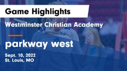 Westminster Christian Academy vs parkway west Game Highlights - Sept. 10, 2022