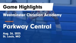 Westminster Christian Academy vs Parkway Central  Game Highlights - Aug. 26, 2023