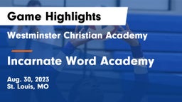 Westminster Christian Academy vs Incarnate Word Academy Game Highlights - Aug. 30, 2023