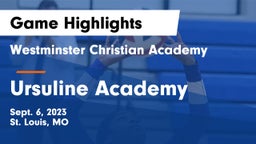 Westminster Christian Academy vs Ursuline Academy Game Highlights - Sept. 6, 2023