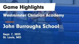 Westminster Christian Academy vs John Burroughs School Game Highlights - Sept. 7, 2023