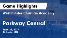 Westminster Christian Academy vs Parkway Central  Game Highlights - Sept. 21, 2023