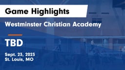 Westminster Christian Academy vs TBD Game Highlights - Sept. 23, 2023