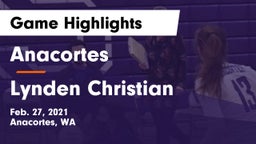 Anacortes  vs Lynden Christian  Game Highlights - Feb. 27, 2021