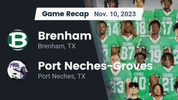 Recap: Brenham  vs. Port Neches-Groves  2023