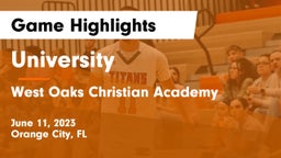 University  vs West Oaks Christian Academy Game Highlights - June 11, 2023