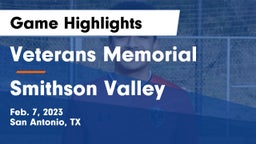 Veterans Memorial vs Smithson Valley  Game Highlights - Feb. 7, 2023