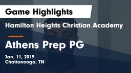 Hamilton Heights Christian Academy  vs Athens Prep PG Game Highlights - Jan. 11, 2019