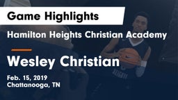 Hamilton Heights Christian Academy  vs Wesley Christian  Game Highlights - Feb. 15, 2019