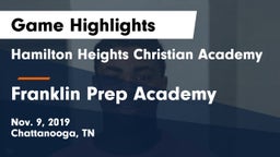 Hamilton Heights Christian Academy  vs Franklin Prep Academy Game Highlights - Nov. 9, 2019