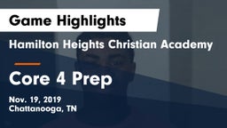 Hamilton Heights Christian Academy  vs Core 4 Prep  Game Highlights - Nov. 19, 2019