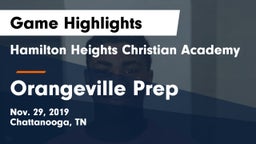 Hamilton Heights Christian Academy  vs Orangeville Prep Game Highlights - Nov. 29, 2019
