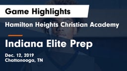 Hamilton Heights Christian Academy  vs Indiana Elite Prep Game Highlights - Dec. 12, 2019