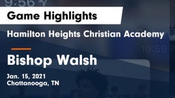 Hamilton Heights Christian Academy  vs Bishop Walsh Game Highlights - Jan. 15, 2021