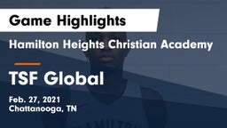 Hamilton Heights Christian Academy  vs TSF Global Game Highlights - Feb. 27, 2021