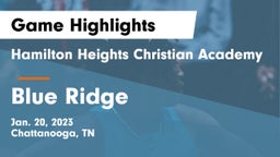 Hamilton Heights Christian Academy  vs Blue Ridge  Game Highlights - Jan. 20, 2023