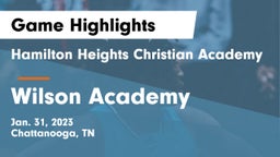 Hamilton Heights Christian Academy  vs Wilson Academy  Game Highlights - Jan. 31, 2023