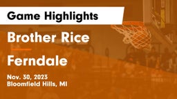 Brother Rice  vs Ferndale  Game Highlights - Nov. 30, 2023