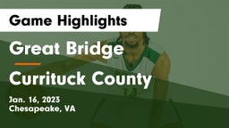 Great Bridge  vs Currituck County  Game Highlights - Jan. 16, 2023
