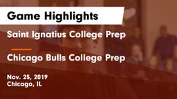 Saint Ignatius College Prep vs Chicago Bulls College Prep Game Highlights - Nov. 25, 2019