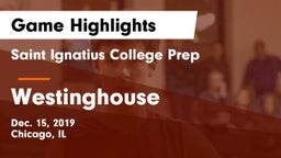 Saint Ignatius College Prep vs Westinghouse Game Highlights - Dec. 15, 2019