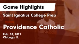 Saint Ignatius College Prep vs Providence Catholic  Game Highlights - Feb. 26, 2021