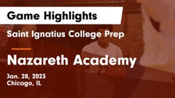 Saint Ignatius College Prep vs Nazareth Academy  Game Highlights - Jan. 28, 2023