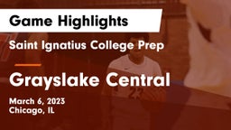 Saint Ignatius College Prep vs Grayslake Central  Game Highlights - March 6, 2023