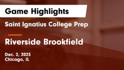 Saint Ignatius College Prep vs Riverside Brookfield  Game Highlights - Dec. 2, 2023