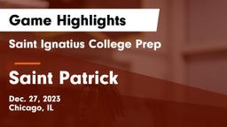 Saint Ignatius College Prep vs Saint Patrick  Game Highlights - Dec. 27, 2023