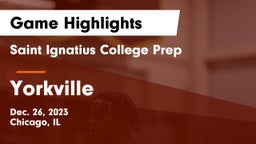 Saint Ignatius College Prep vs Yorkville  Game Highlights - Dec. 26, 2023