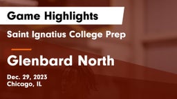 Saint Ignatius College Prep vs Glenbard North  Game Highlights - Dec. 29, 2023