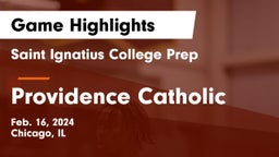 Saint Ignatius College Prep vs Providence Catholic  Game Highlights - Feb. 16, 2024