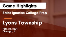 Saint Ignatius College Prep vs Lyons Township  Game Highlights - Feb. 21, 2024