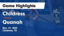 Childress  vs Quanah  Game Highlights - Nov. 21, 2023