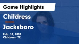 Childress  vs Jacksboro  Game Highlights - Feb. 18, 2020