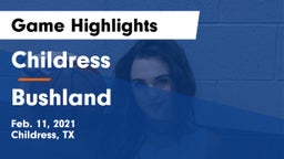 Childress  vs Bushland  Game Highlights - Feb. 11, 2021
