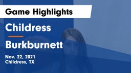 Childress  vs Burkburnett  Game Highlights - Nov. 22, 2021