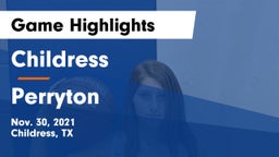 Childress  vs Perryton  Game Highlights - Nov. 30, 2021