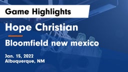 Hope Christian  vs Bloomfield new mexico Game Highlights - Jan. 15, 2022